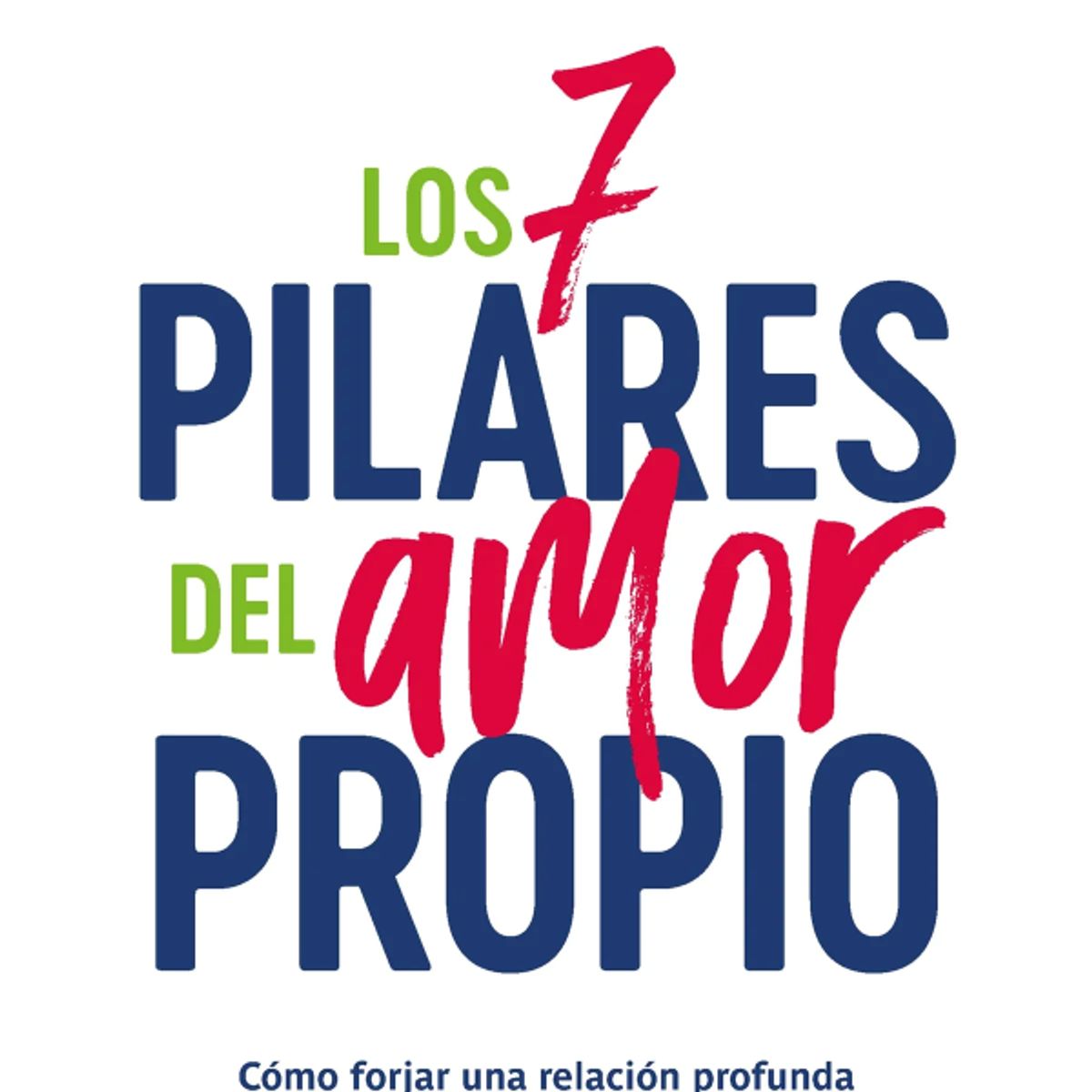 PLANETA - LOS 7 PILARES DEL AMOR PROPIO
