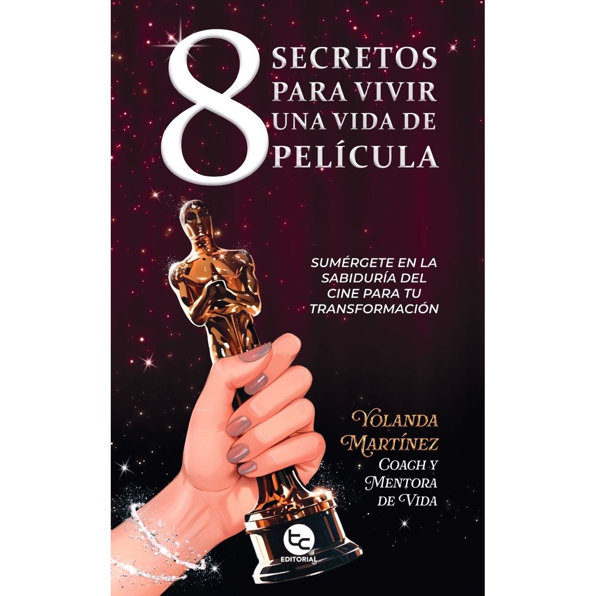 TRAYECTO COMUNICACIONES - 8 SECRETOS PARA VIVIR UNA VIDA DE PELICULAS