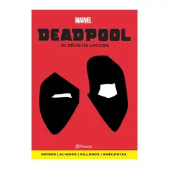 PLANETA COMIC - DEADPOOL 30 AÑOS DE LOCURA