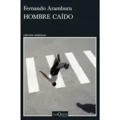TUSQUETS EDITORES - HOMBRE CAIDO