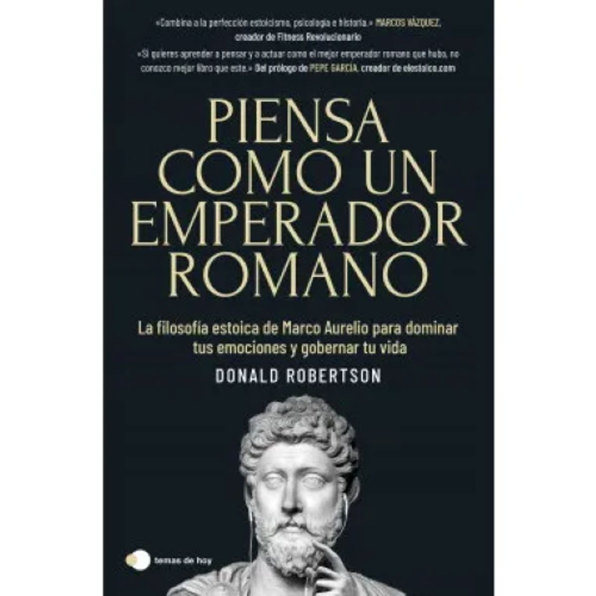 TEMAS DE HOY - PIENSA CONMO UN  EMPERADOR ROMANO