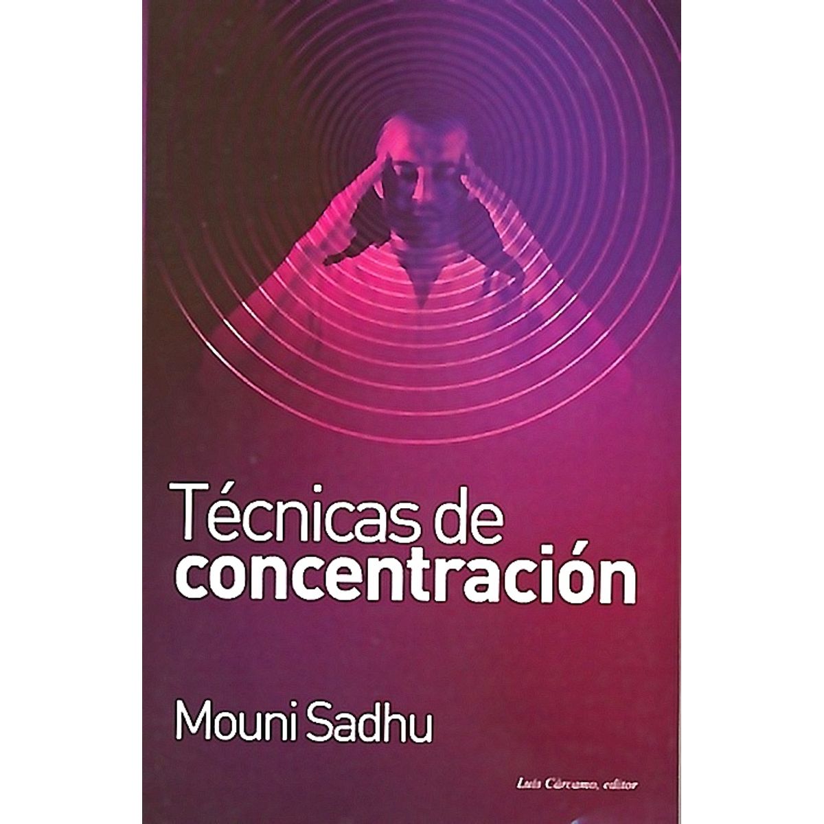 GENERICO - Libro Técnicas De Concentración - Mouni Sadhu