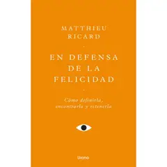 EDICIONES URANO - En Defensa De La Felicidad