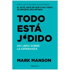 ROCA EDITORIAL - Todo Esta Jodido - Autor(a): Mark Manson