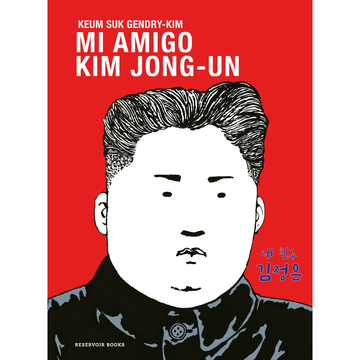 RESERVOIR BOOKS - Mi Amigo Kim Jong-Un