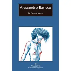ANAGRAMA - La Esposa Joven - Autor(a): Alessandro Baricco