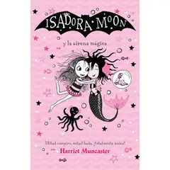 ALFAGUARA - Isadora Moon Y La Sirena Magica