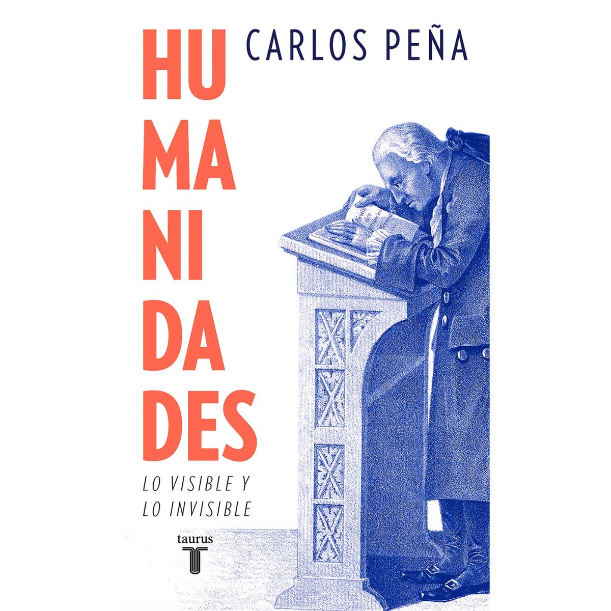 TAURUS - Humanidades - Autor(a):  Carlos Peña
