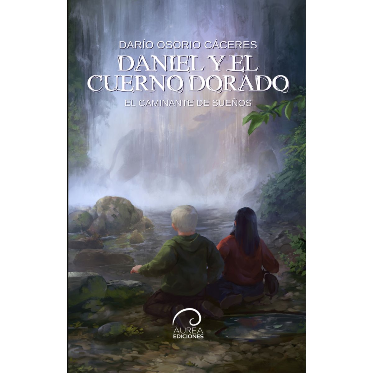 AUREA EDICIONES - Daniel Y El Cuerno Dorado. - El Caminante De Sueños