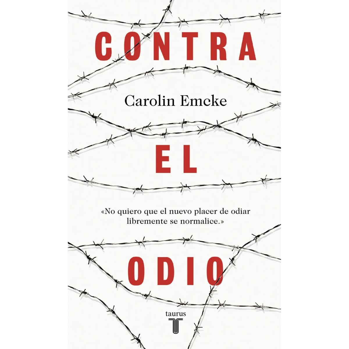 TAURUS - Contra El Odio - Autor(a):  Carolin Emcke
