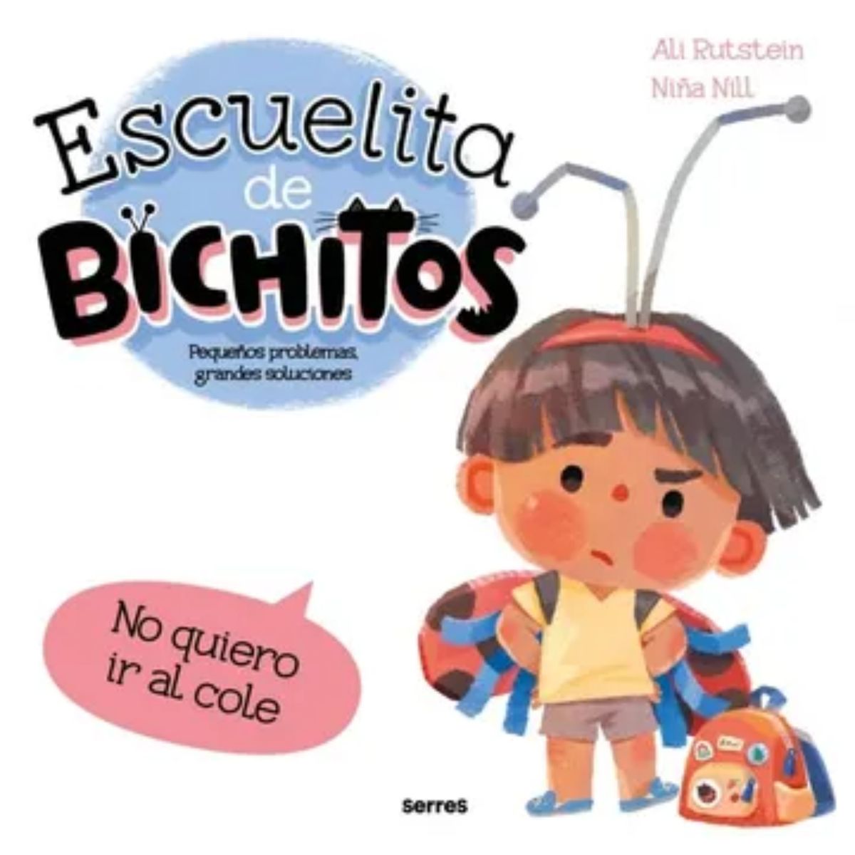 RETAILEXPRESS - Escuelita De Bichitos: No Quiero Ir Al C