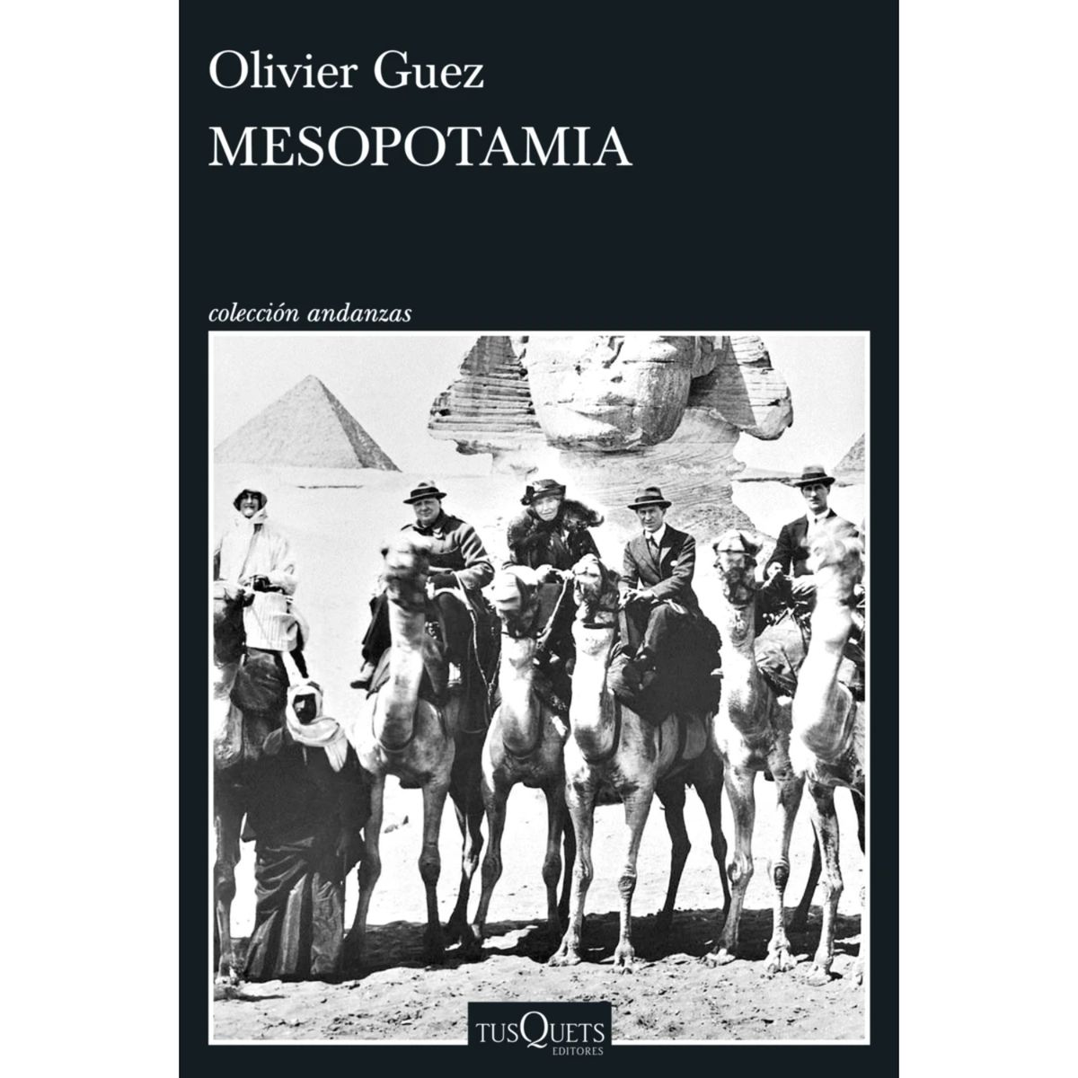 EDITORIAL TUSQUETS - Mesopotamia - Autor(a):  Olivier  Guez