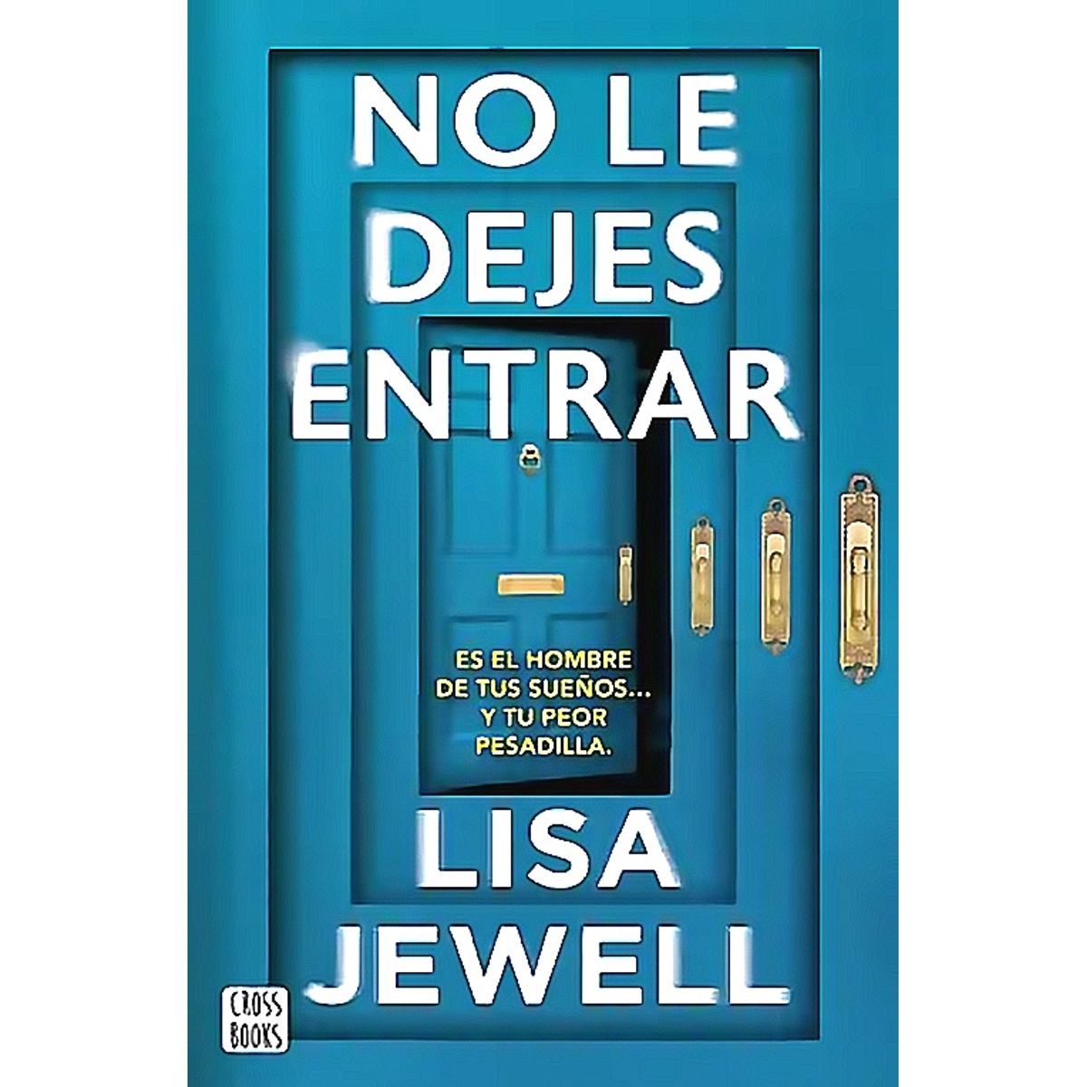 CROSS BOOKS - Libro No le dejes entrar - Lisa Jewell