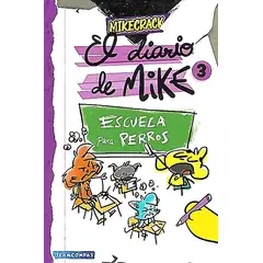 EDICIONES MARTINEZ ROCA - Libro El diario de Mike 3. Escuela para perros - Mikecrack