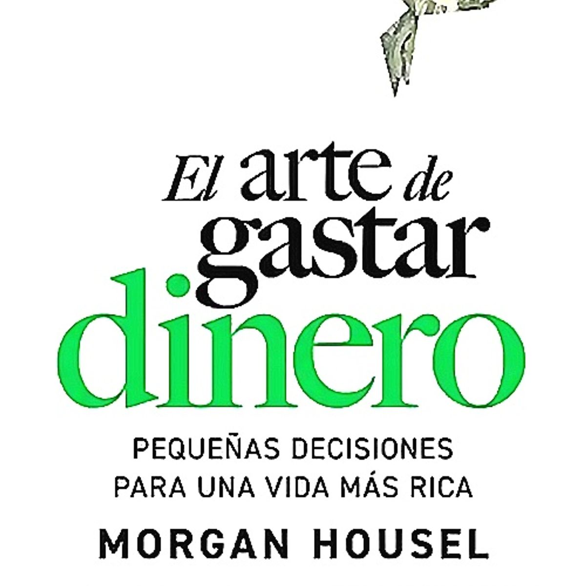 PLANETA - Libro El arte de gastar dinero - Morgan Housel