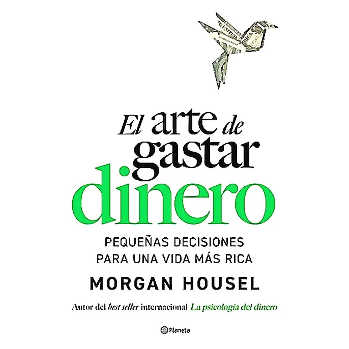 PLANETA - Libro El arte de gastar dinero - Morgan Housel
