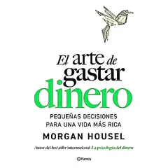 PLANETA - Libro El arte de gastar dinero - Morgan Housel