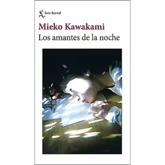 SEIX BARRAL - Libro Los amantes de la noche - Mieko Kawakami
