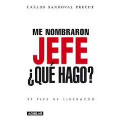 AGUILAR - Me Nombraron Jefe Qué Hago - Carlos Sandoval