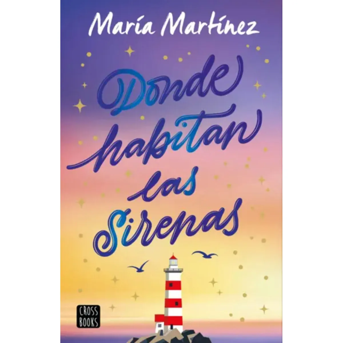 CROSS BOOKS - Libro Donde habitan las sirenas - María Martínez
