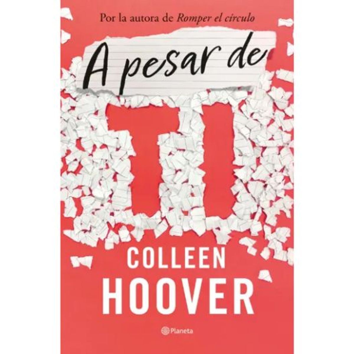 PLANETA - A Pesar De Ti - Collen Hoover