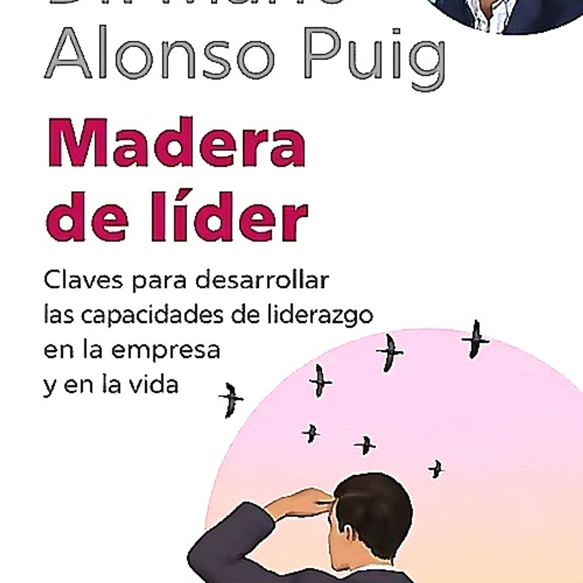 ESPASA - Libro Madera de líder - Mario Alonso Puig