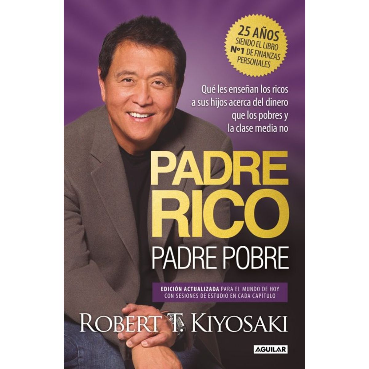 AGUILAR - Libro Padre Rico, Padre Pobre Ed Especial- Robert T Kiyosaki