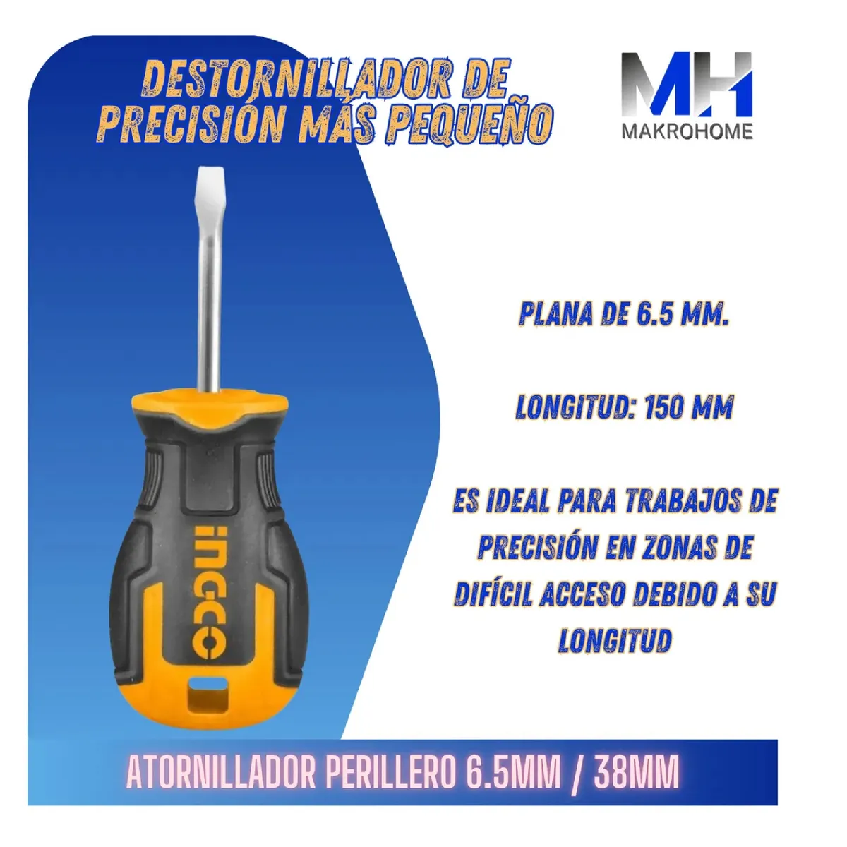 INGCO - Destornillador Perillero Ingco 65mmx38mm Punta Plana Corta