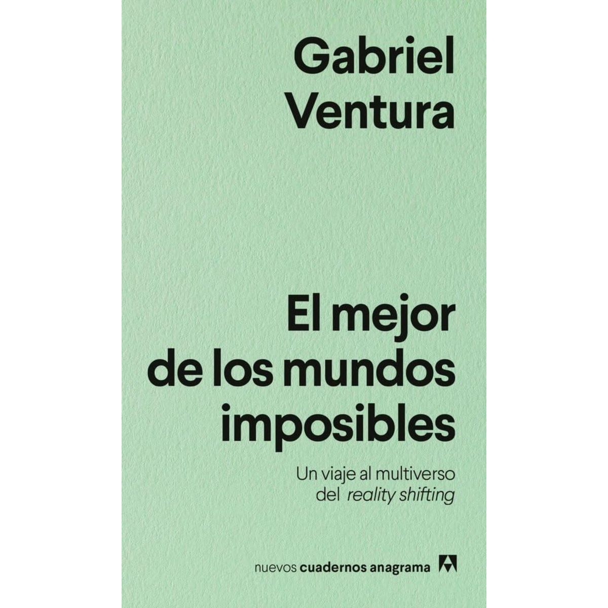 ANAGRAMA - El Mejor De Los Mundos Imposibles