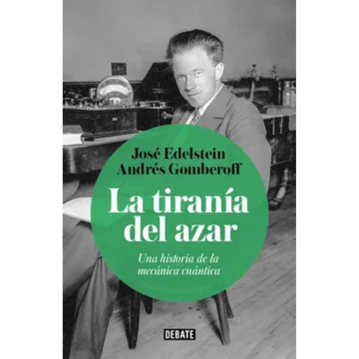 DEBATE - La Tirania Del Azar - Autor(a):  Andrés Gomberoff