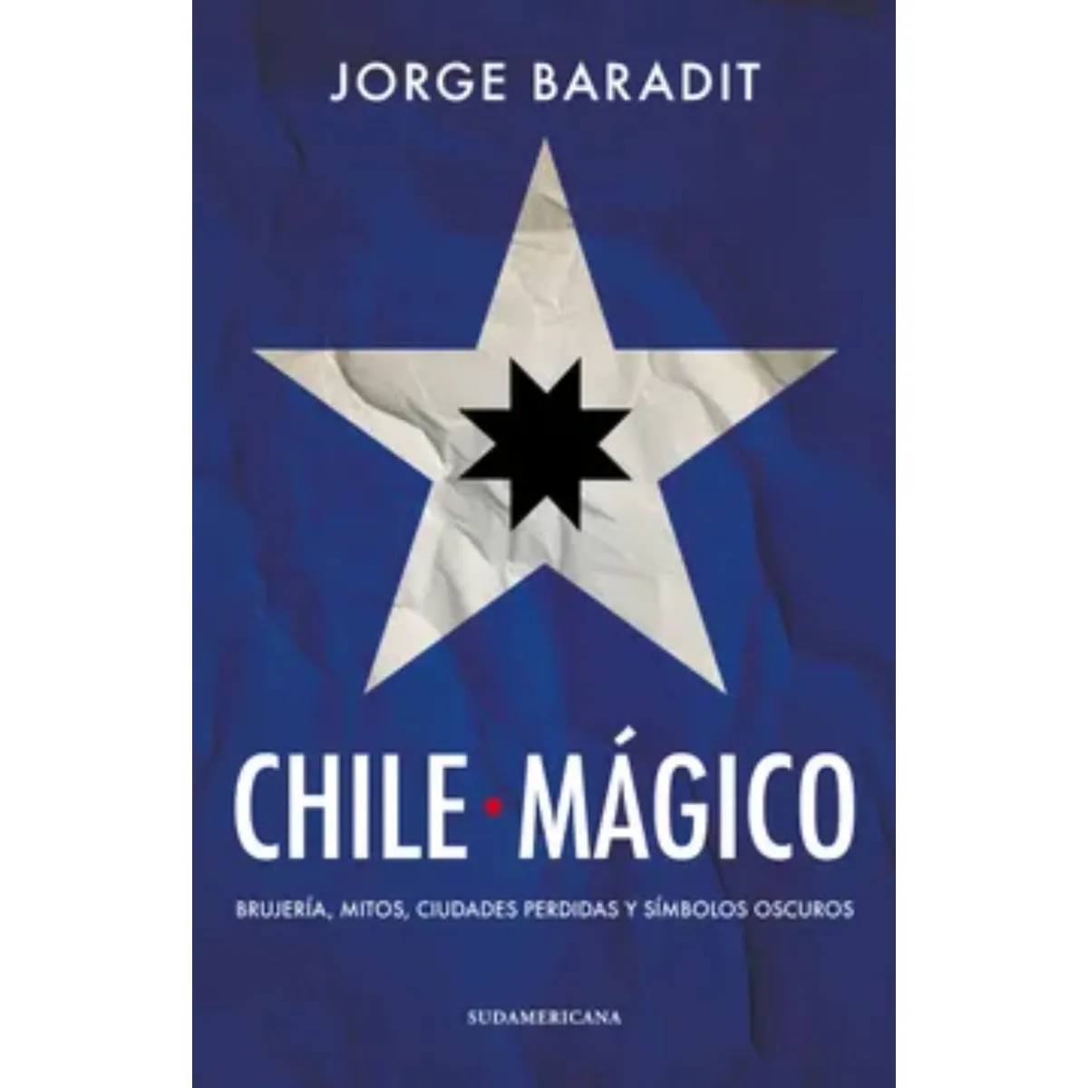 SUDAMERICANA - Chile Magico - Autor(a):  Jorge Baradit