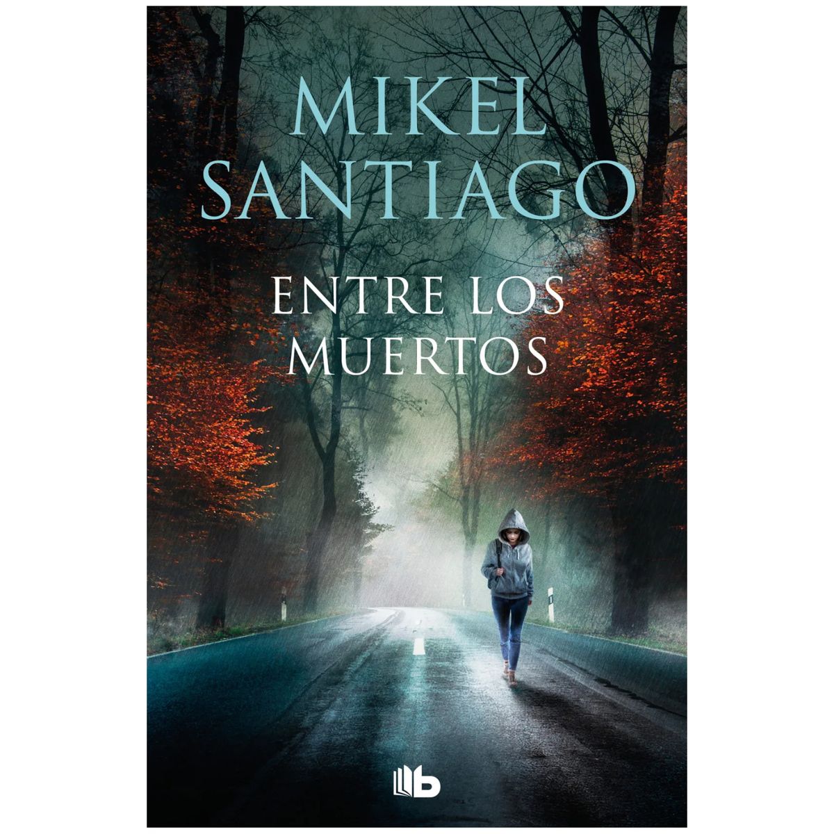 EDICIONES B - Entre Los Muertos - Autor(a):  Mikel Santiago
