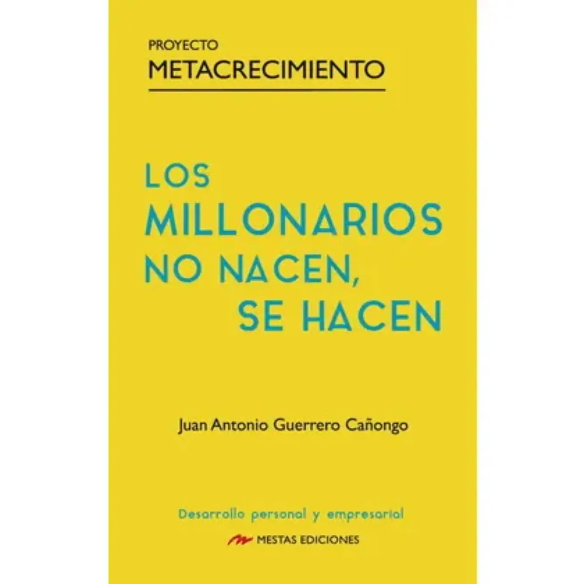 MESTAS EDICIONES - Los Millonarios No Nacen, Se Hacen