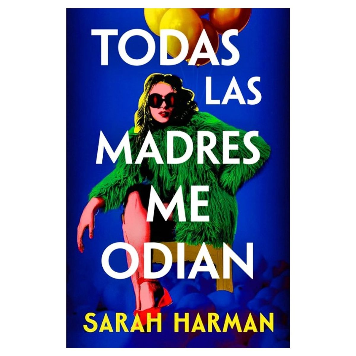 HITWAY MUSIC - TODAS LAS MADRES ME ODIAN TAPA BLANDA - SARAH HARMAN - LIBRO
