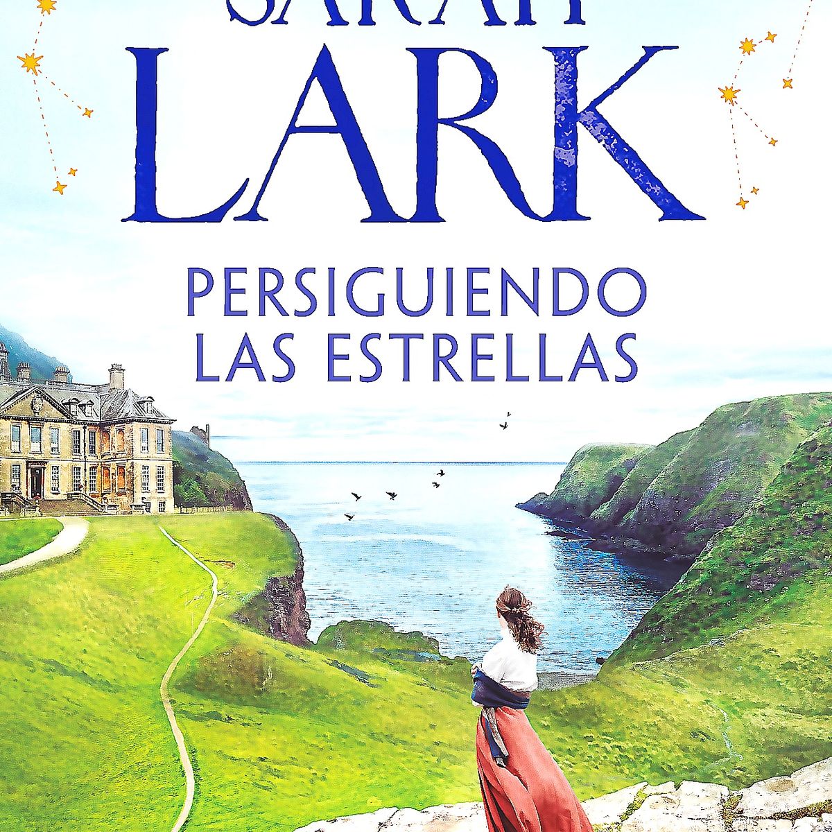 EDICIONES B - Libro Persiguiendo las estrellas - Sarah Lark