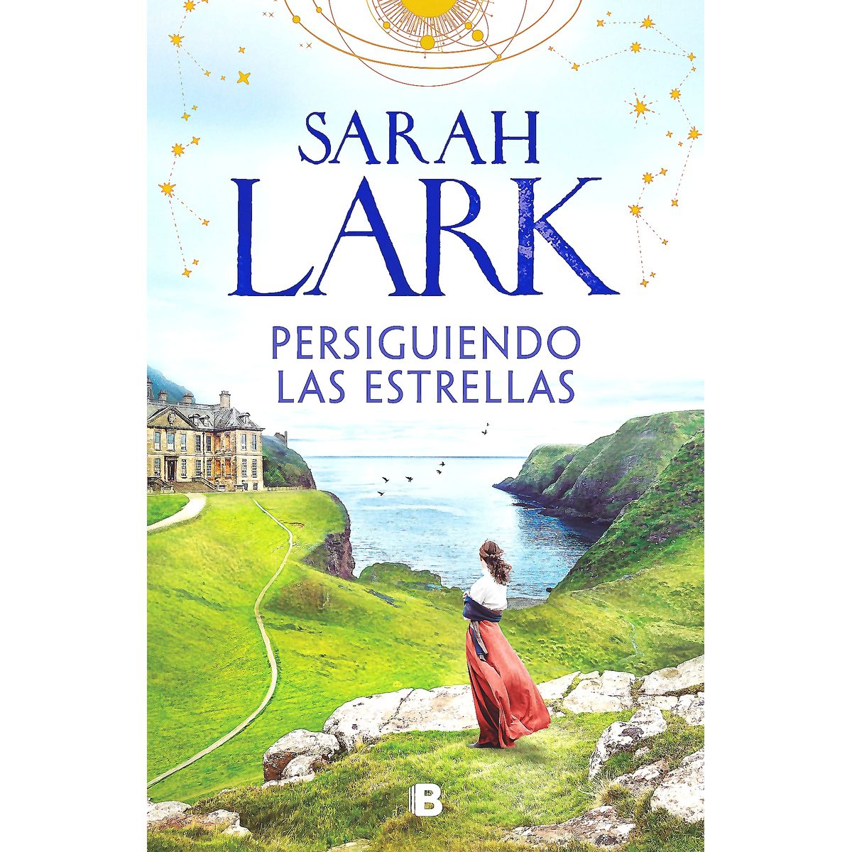 EDICIONES B - Libro Persiguiendo las estrellas - Sarah Lark