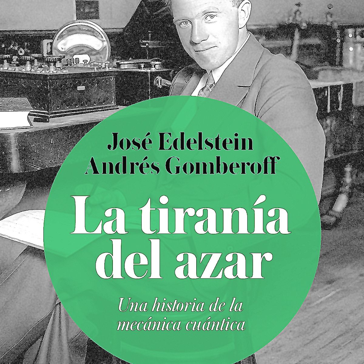 DEBATE - Libro La tiranía del azar - Andrés Gomberoff, José Edelstein