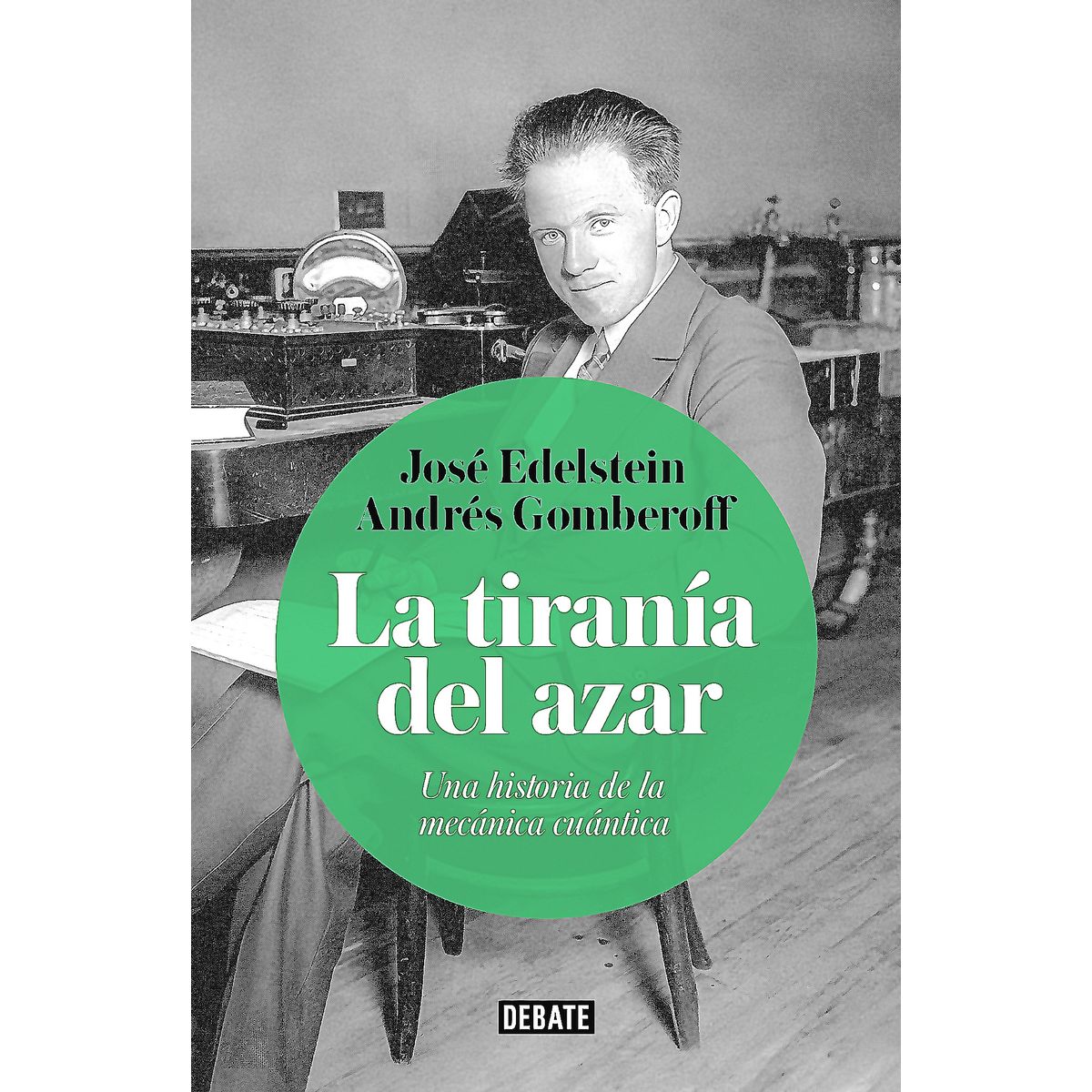 DEBATE - Libro La tiranía del azar - Andrés Gomberoff, José Edelstein