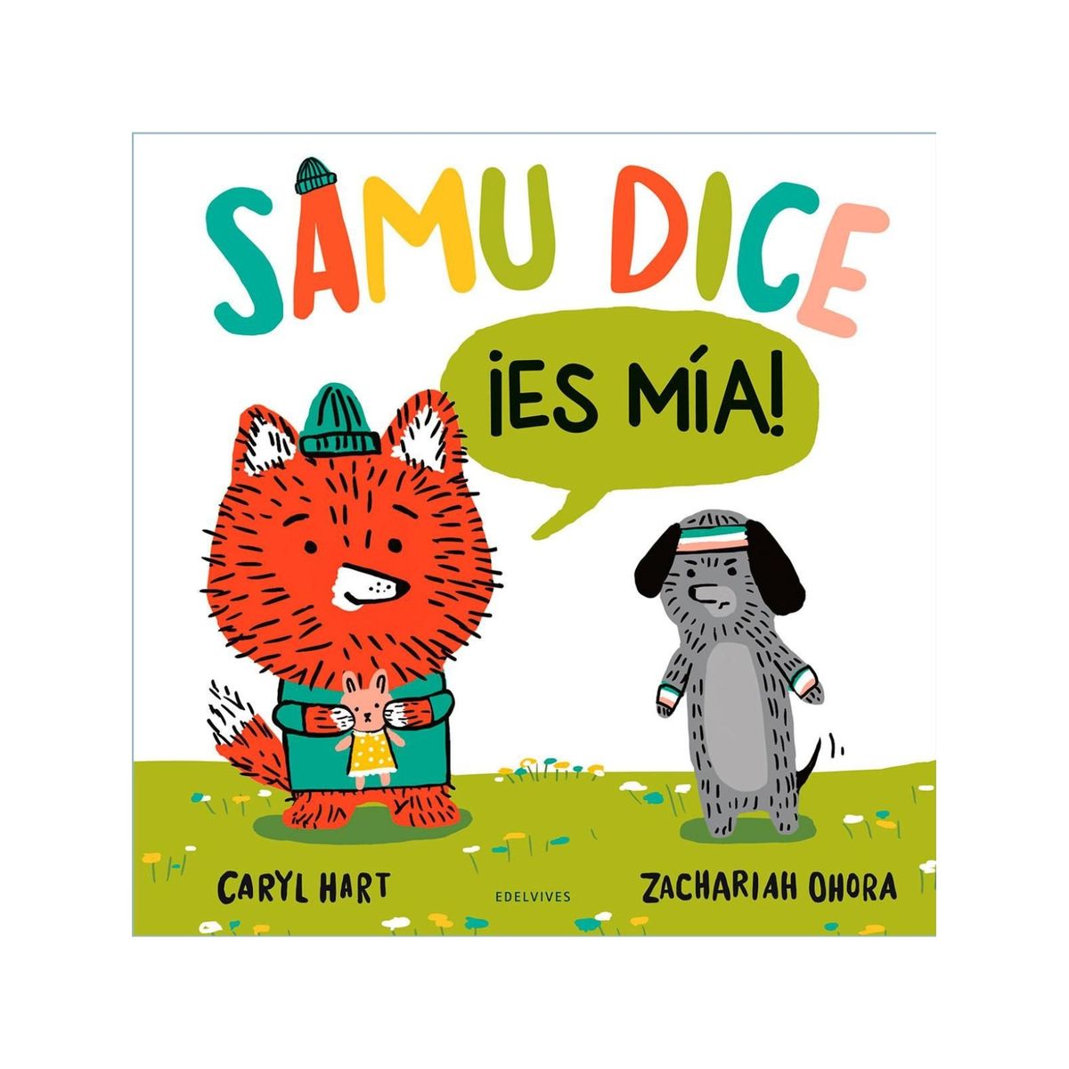 EDELVIVES - Samu dice ¡Es mía! de Editorial Edelvives