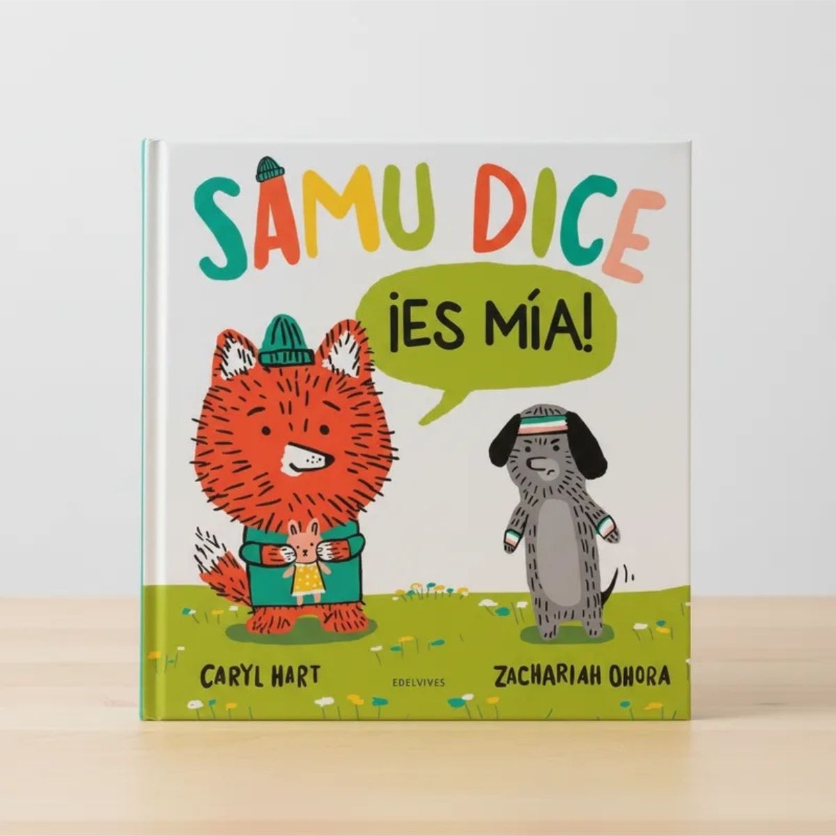 EDELVIVES - Samu dice ¡Es mía! de Editorial Edelvives