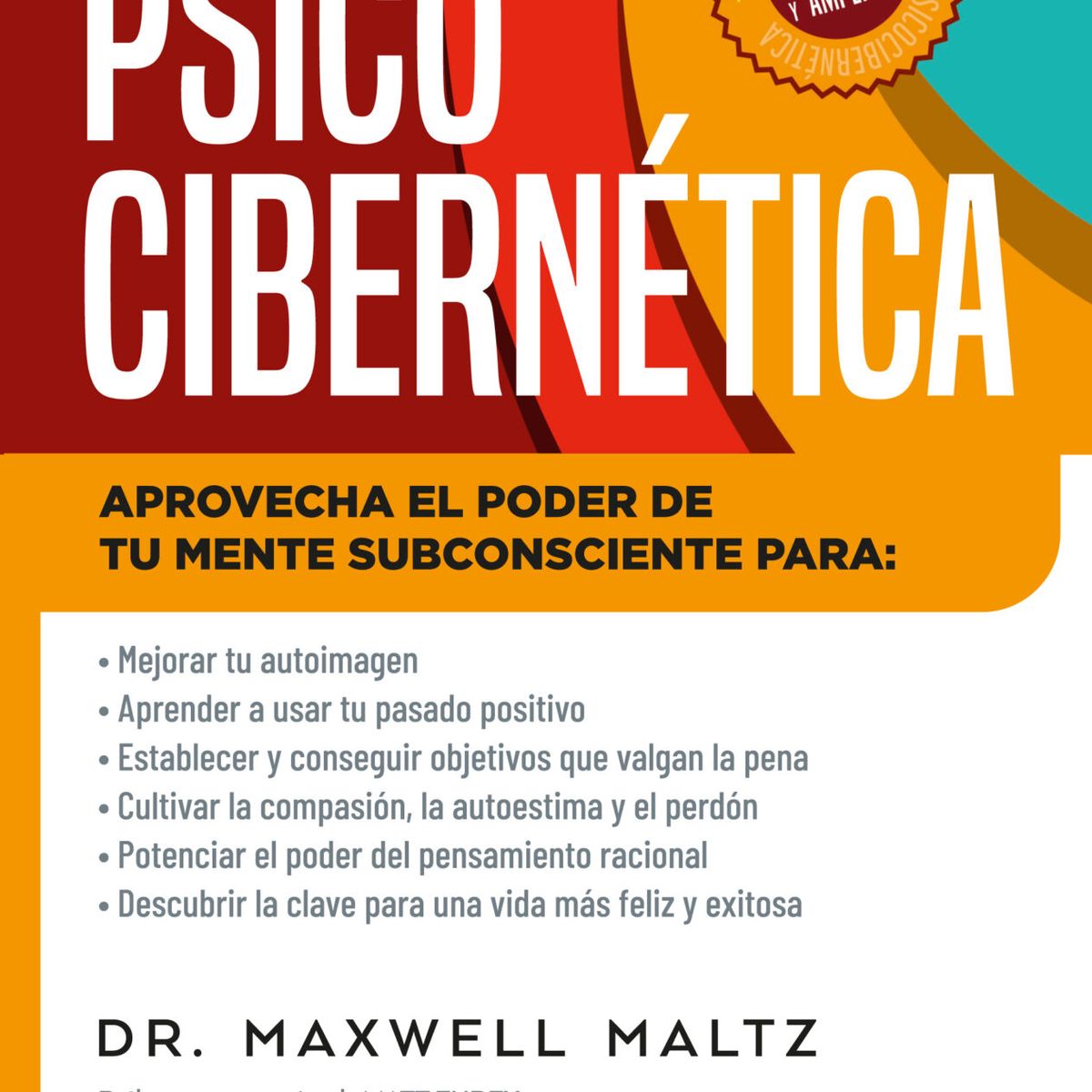 SIRIO EDITORIAL - Psicocibernética. Aprovecha el poder de tu mente