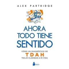 SIRIO EDITORIAL - Ahora todo tiene sentido: Cómo un diagnóstico de TDAH trajo claridad a mi vida