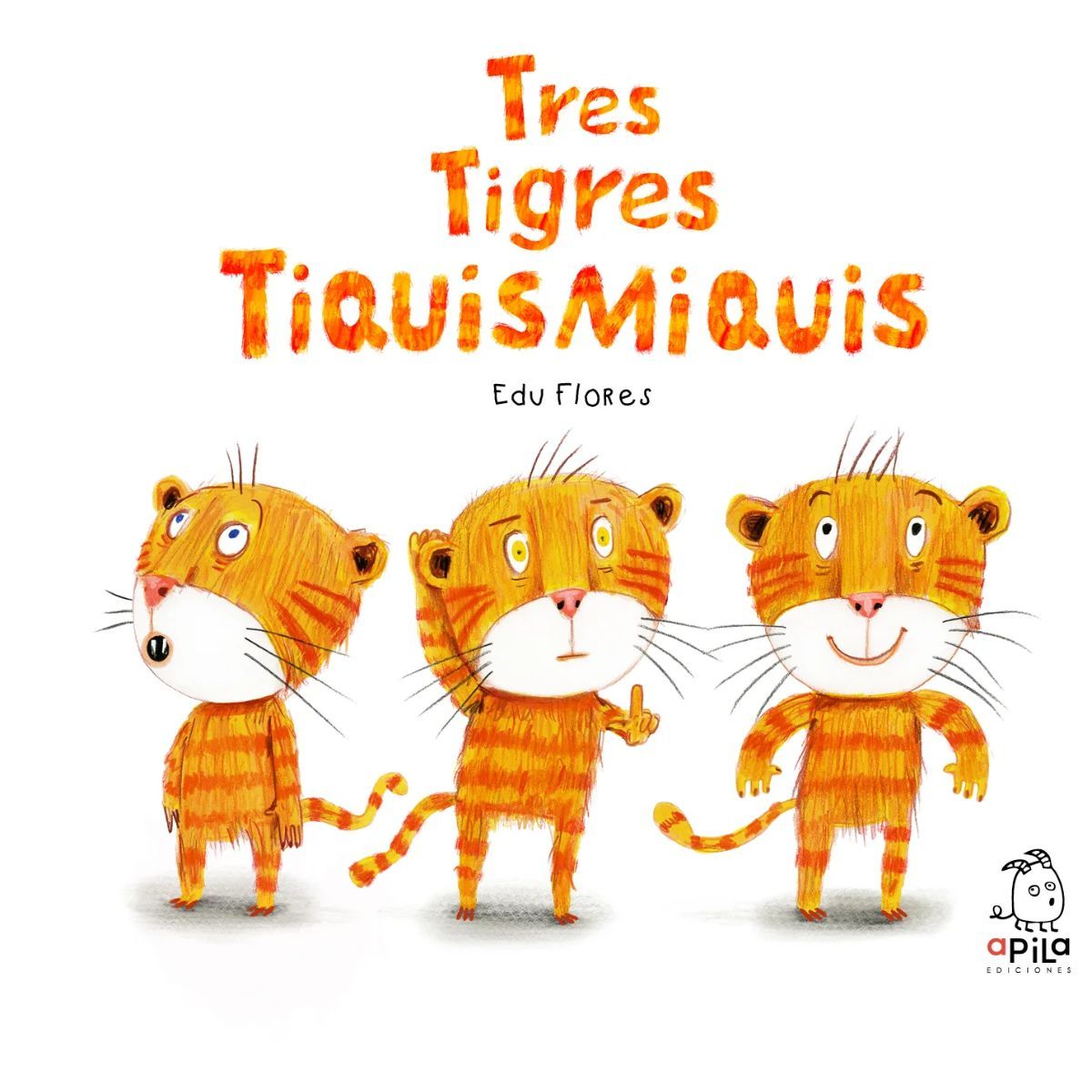 APILA - Tres tigres tiquismiquis