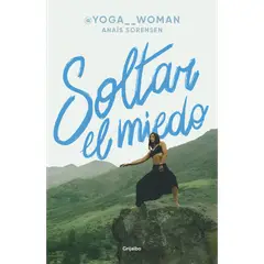 PENGUIN RANDOM HOUSE - Libro Yogawoman. Soltar El Miedo
