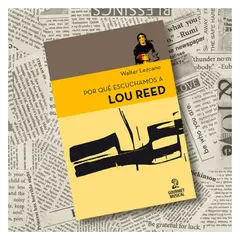 GENERICO - Por qué escuchamos a Lou Reed - Walter Lezcano - Libro