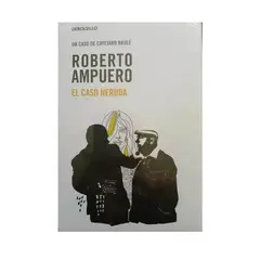 DISCOS A&D - Ampuero Roberto El caso Neruda Novela
