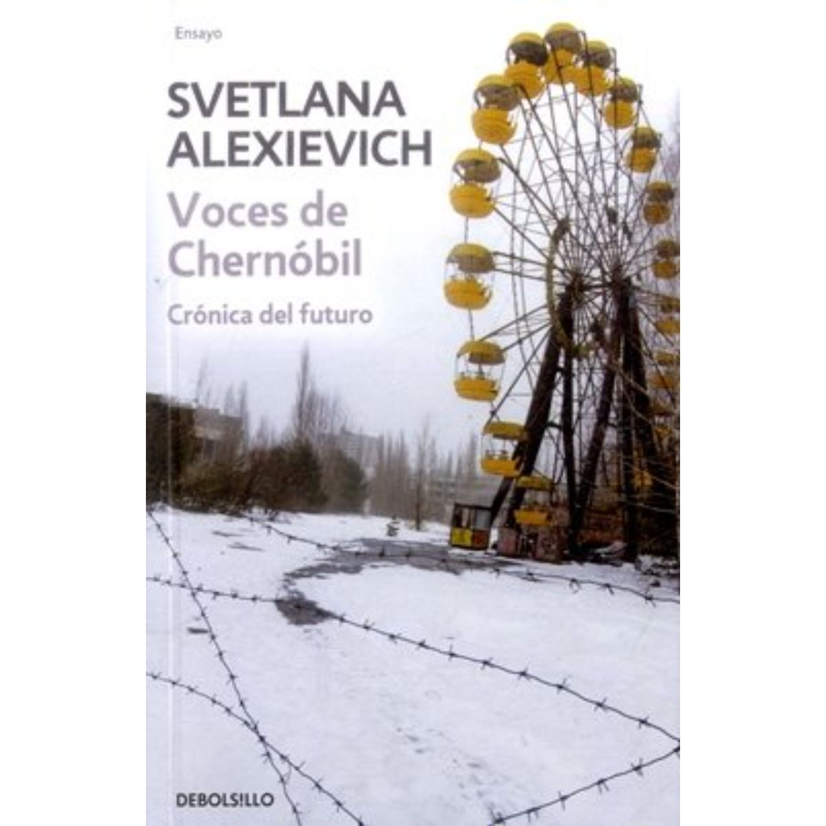 DEBOLSILLO - Voces De Chernobil - Autor(a):  Svetlana Alexiévich