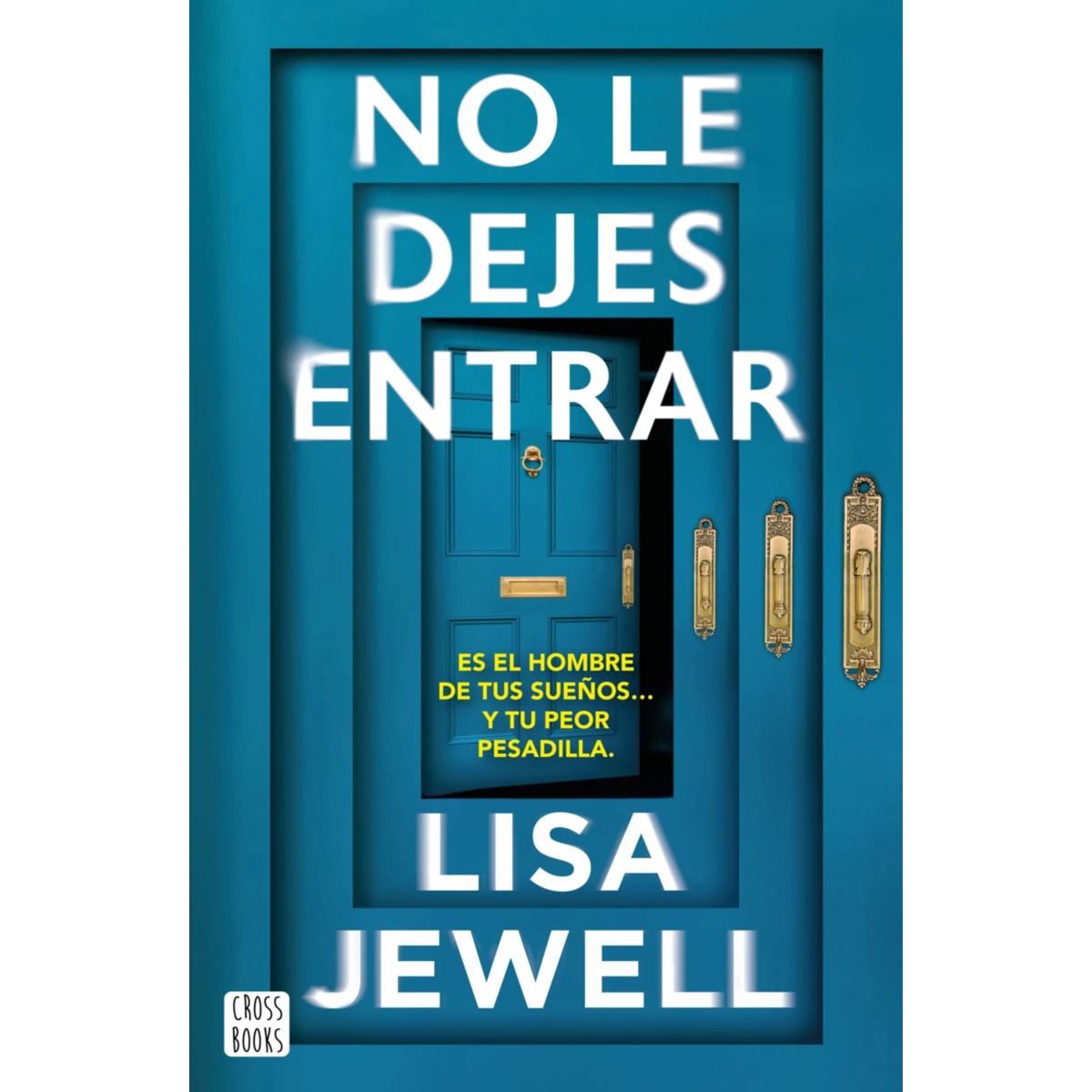 CROSS BOOKS - No Le Dejes Entrar - Autor(a):  Lisa Jewell