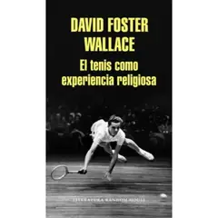 LITERATURA RANDOM HOUSE - El Tenis Como Experiencia Religiosa