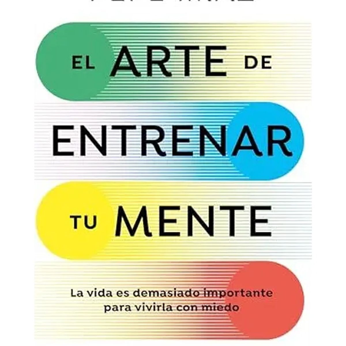 TOP10BOOKS - LIBRO El Arte De Entrenar Tu Mente - El Arte De Entrenar Tu Mente